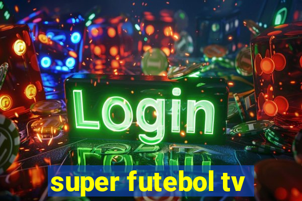 super futebol tv